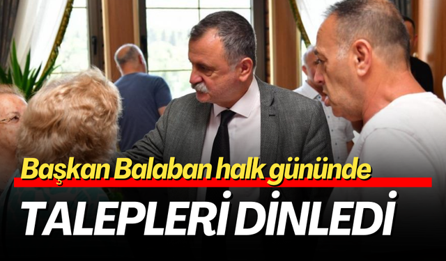 Başkan Balaban halk gününde talepleri dinledi