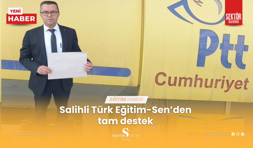 Salihli Türk Eğitim-Sen’den tam destek