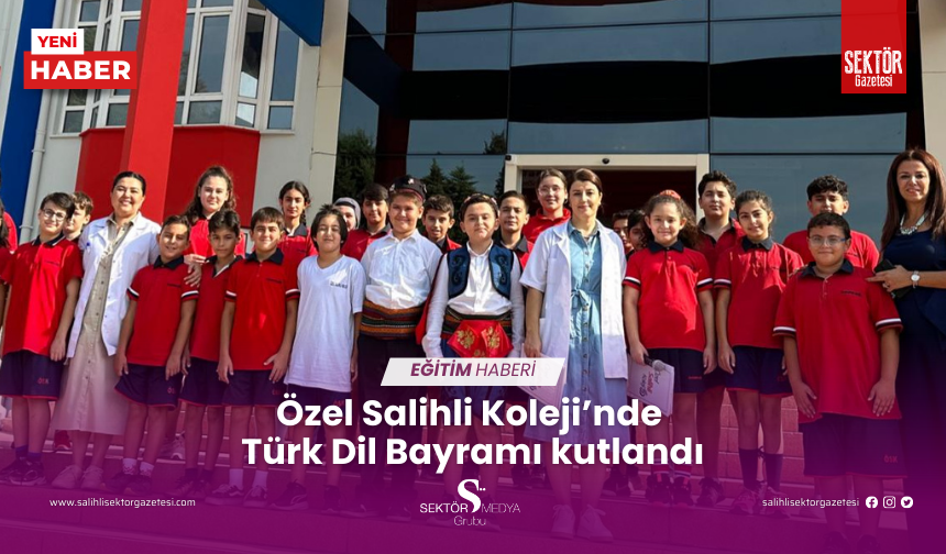 Özel Salihli Koleji’nde Türk Dil Bayramı kutlandı