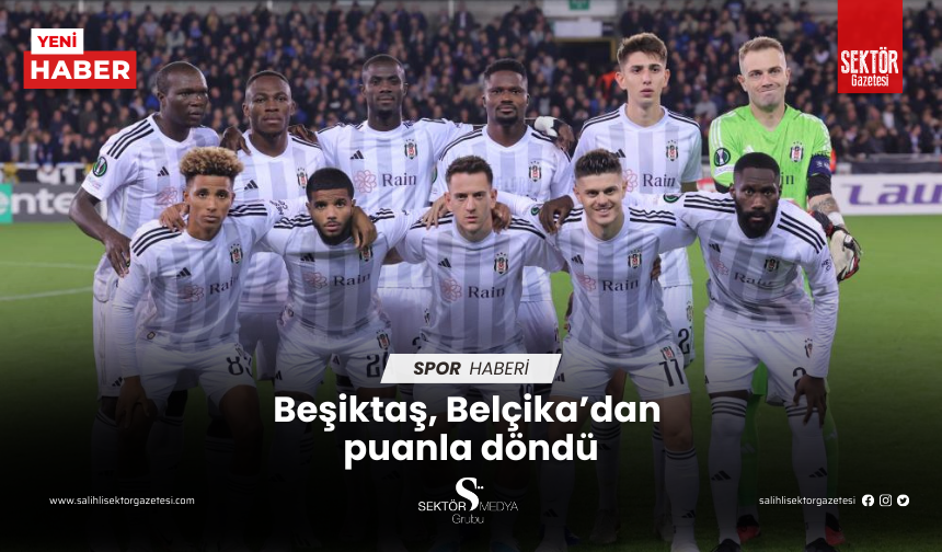 Beşiktaş, Belçika’dan  puanla döndü
