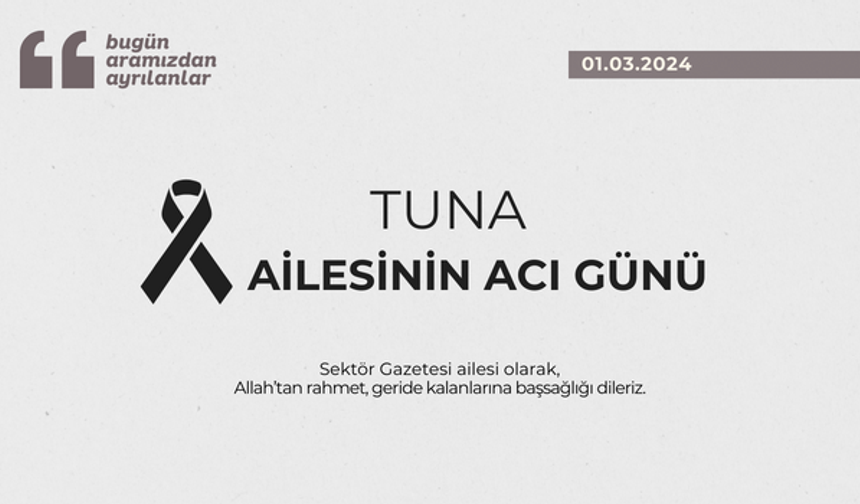 Tuna ailesinin acı günü
