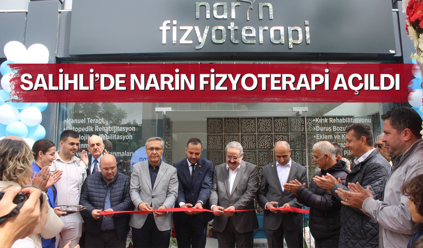 Salihli’de Narin Fizyoterapi açıldı