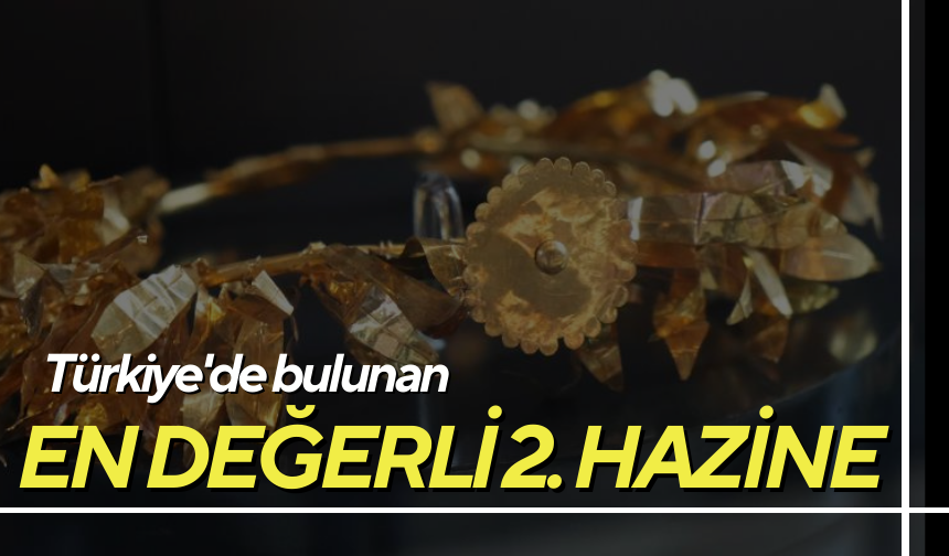 Türkiye'de bulunan en değerli 2. hazine