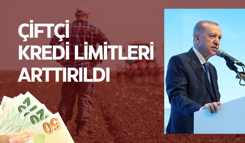Cumhurbaşkanı Erdoğan açıkladı: Çiftçi kredi limitleri arttırıldı, yeni limit ne kadar oldu?