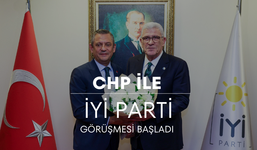 İYİ Parti lideri Dervişoğlu ile CHP Genel Başkanı Özel’in görüşmesi başladı