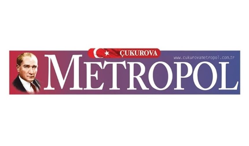 Çukurova Metropol Adana'nın Haber Merkezi