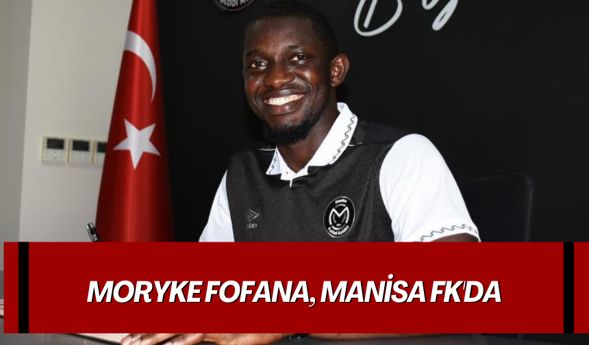 Moryke Fofana, Manisa FK'da