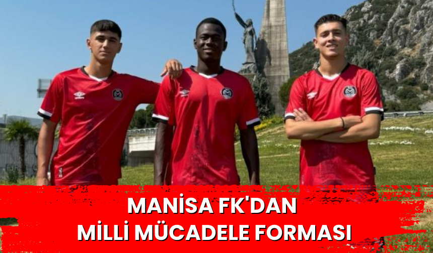 Manisa FK'dan milli mücadele forması