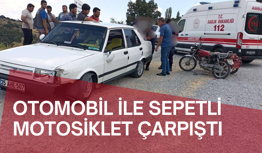 Salihli’de otomobil ile sepetli motosiklet çarpıştı:1 yaralı